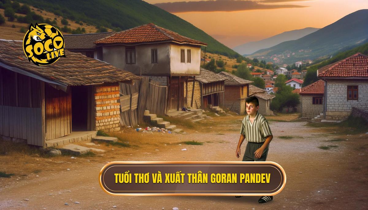 Tiểu sử Goran Pandev - Hành trình và sự nghiệp của huyền thoại bóng đá Bắc Macedonia 1 Xuất thân và tuổi thơ của Goran Pandev