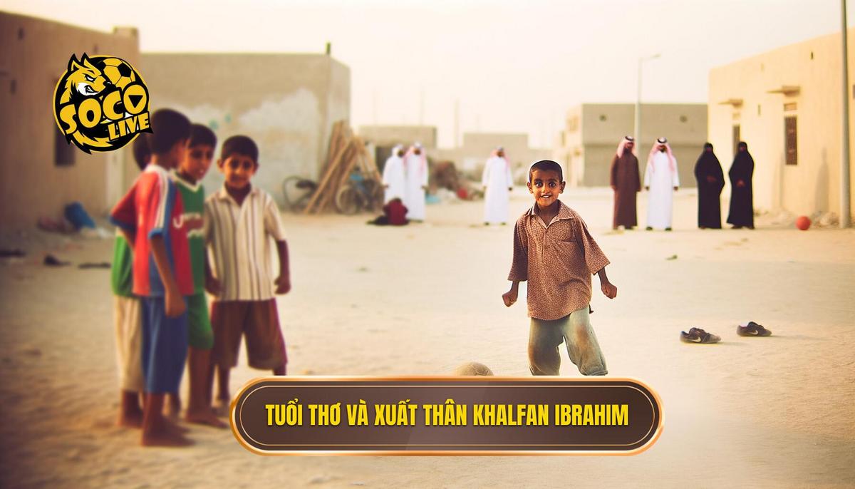 Tiểu sử Khalfan Ibrahim - Ngôi sao bóng đá tài năng của Qatar 1 Xuất thân và tuổi thơ của Khalfan Ibrahim