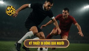 Kỹ thuật đi bóng qua người