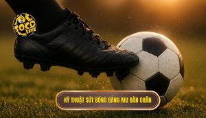 Kỹ thuật sút bóng bằng mu bàn chân