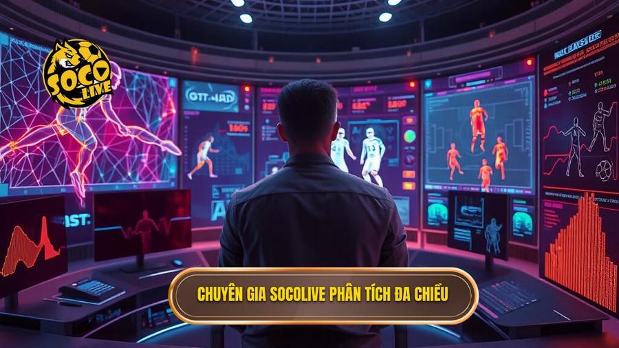 Phân tích đa chiều trong Socolive nhận định chuyên gia