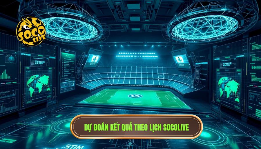 Phân tích đa chiều khi dự đoán kết quả theo lịch Socolive